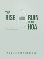 The Rise and Ruin of the HOA: Global Warming and Water Displacement 1665764457 Book Cover