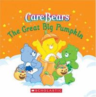 Great Big Pumpkin (Care Bears) 043991888X Book Cover