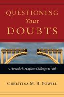 Questioning Your Doubts: A Harvard PhD Explores Challenges to Faith 0830836780 Book Cover