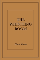 The Whistling Room 1794757260 Book Cover