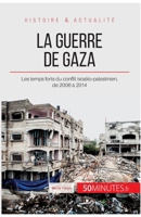 La guerre de Gaza: Les temps forts du conflit israélo-palestinien, de 2006 à 2014 2806266653 Book Cover