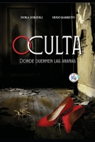 Oculta: Donde duermen las arañas 9878858650 Book Cover