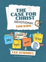 The Case for Christ Devotional for Kids: 365 Days with Jesus (Case for… Series for Kids) 0310185343 Book Cover