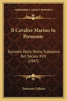 Il Cavalier Marino in Piemonte: Episodio Della Storia Subalpina del Secolo XVII (1847) 1148955097 Book Cover