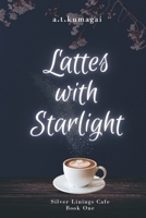 Lattes with Starlight (Silver Linings Cafe) B0DPF9RW9V Book Cover
