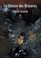 Le Silence des Braseros (French Edition) B087SD5D31 Book Cover