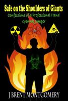 Safe on the Shoulders of Giants Confessions of a Professional Hand Grenade Jumper 1939999421 Book Cover