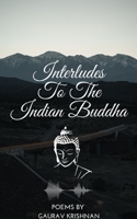 Interludes To The Indian Buddha 9358369868 Book Cover