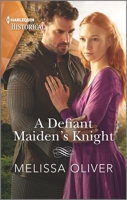 A Defiant Maiden's Knight 1335723277 Book Cover