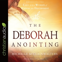 Deborah Anointing: Embracing the Call to be a Woman of Wisdom and Discernment B08XLGGBCR Book Cover