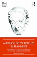 Making Use of Deleuze in Planning: Proposals for a Speculative and Immanent Assessment Method 147247757X Book Cover