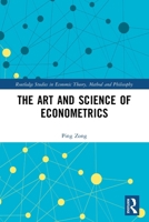 The Art and Science of Econometrics 1032227265 Book Cover