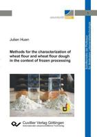 Methods for the characterization of wheat flour and wheat flour dough in the context of frozen processing 3736999151 Book Cover