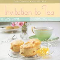 Invitation to Tea (MusicCooks: Recipe Cards/Music CD), Light, Stylish Dishes For Tea, Delightful Classical Music 1883914612 Book Cover