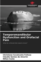 Temporomandibular Dysfunction and Orofacial Pain: What do orthodontists need to know? 6206357546 Book Cover