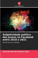 Subjetividade política dos jovens no Facebook entre 2018 e 2021 (Portuguese Edition) 6206570460 Book Cover