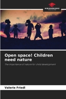 Open space! Children need nature 620073870X Book Cover