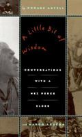 A Little Bit of Wisdom: Conversations With a Nez Perce Elder 188109023X Book Cover