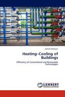 Heating–Cooling of Buildings: Efficiency of Conventional and Renewable Technologies 3844319395 Book Cover