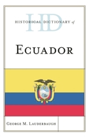 Historical Dictionary of Ecuador 1538102455 Book Cover