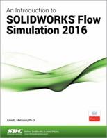 An Introduction to SOLIDWORKS Flow Simulation 2016 1630570109 Book Cover