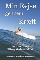 Min Rejse gennem Kræft: En Historie om Håb og Modstandskraft (Danish Edition) B0DSTY63ZT Book Cover