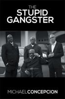 The Stupid Gangster 1483653390 Book Cover
