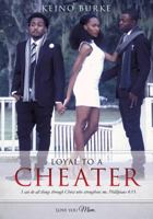 Loyal to a Cheater 1545601542 Book Cover