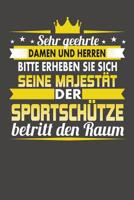 Sehr Geehrte Damen Und Herren Bitte Erheben Sie Sich Seine Majest�t Der Sportsch�tze Betritt Den Raum: Praktischer Wochenplaner f�r ein ganzes Jahr ohne festes Datum 108135075X Book Cover