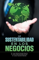 "La Sustentabilidad en los Negocios" (Spanish Edition) 1506554040 Book Cover