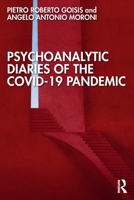 Psychoanalytic Diaries of the COVID-19 Pandemic 1032056916 Book Cover