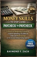Money Skills to Stop Living Paycheck to Paycheck: A Practical Budgeting System to Control Spending, Pay Bills on Time and Build Savings on Any Income Without Feeling Deprived B0GJL2YMCB Book Cover