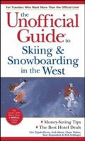 The Unofficial Guide to Skiing and Snowboarding in the West 0764539272 Book Cover