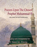 Prayers Upon The Chosen Prophet Muhammad 1777608066 Book Cover
