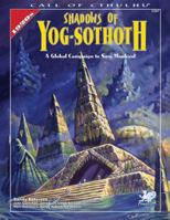 Shadows of Yog-Sothoth: A Global Campaign to Save Mankind (Call of Cthulhu Roleplaying) (Call of Cthulhu Roleplaying) B001N18NKO Book Cover