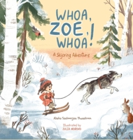 Whoa, Zoe, Whoa!: A Skijoring Adventure B0GPS49MMD Book Cover