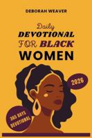 Daily Devotional for Black Women 2026: (365 days devotional) (BLACK WOMEN DEVOTIONAL) B0G52R81J1 Book Cover