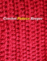 Crochet Pattern Keeper B0857C2C4D Book Cover