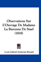 Observations Sur L'Ouvrage De Madame La Baronne De Stael (1818) 1160218005 Book Cover