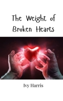 The Weight of Broken Hearts 9908005456 Book Cover