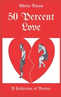 50 Percent Love 0578812096 Book Cover
