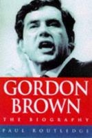 Gordon Brown: The biography 0684819546 Book Cover
