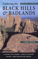 Exploring the Black Hills and Badlands: A Guide for Hikers, Cross-Country Skiers, & Mountain Bikers 1555662404 Book Cover