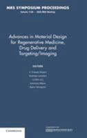 Advances in Material Design for Regenerative Medicine, Drug Delivery and Targeting/Imaging: Volume 1140 1605111120 Book Cover