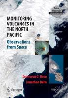 Satellite Monitoring of Volcanoes: Spaceborne Images of the North Pacific (Springer Praxis Books / Geophysical Sciences)