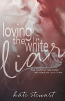 Loving the White Liar 1515149749 Book Cover
