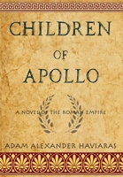 Children of Apollo: A Novel of the Roman Empire 1988309573 Book Cover