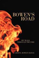 Bowen's Road: My Walk Through the Fire 146859754X Book Cover