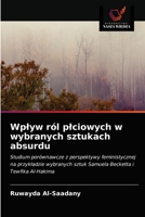 Wplyw ról plciowych w wybranych sztukach absurdu 6203659991 Book Cover