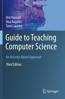 Guide to Teaching Computer Science: An Activity-Based Approach 1447166299 Book Cover